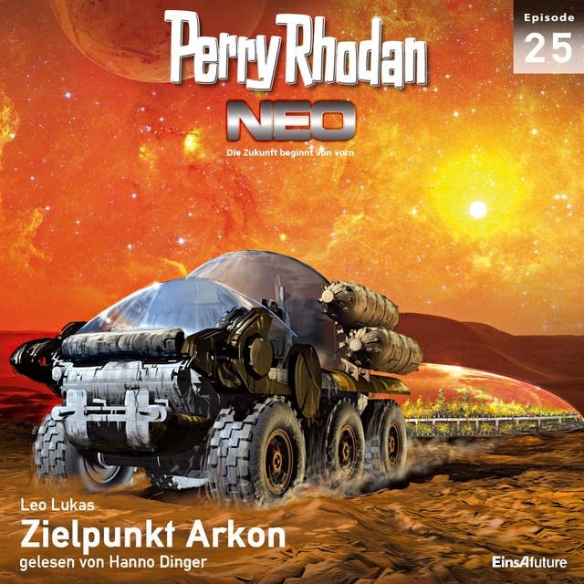 Perry Rhodan Neo 25: Zielpunkt Arkon: Die Zukunft beginnt von vorn