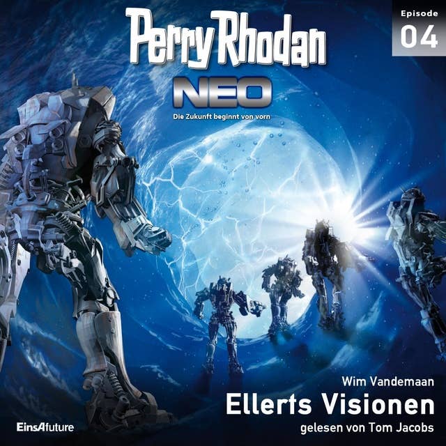 Perry Rhodan Neo 04: Ellerts Visionen: Die Zukunft beginnt von vorn