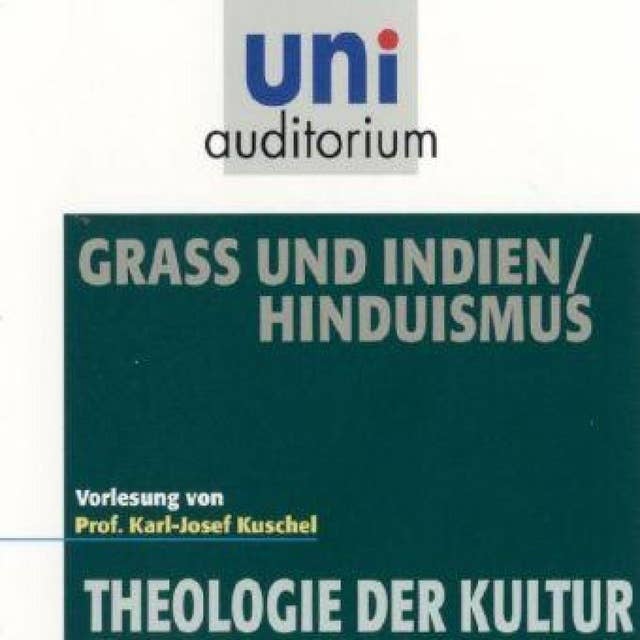 Grass und Indien / Hinduismus: Fachbereich: Theologie der Kultur. Gesprochen vom Autor