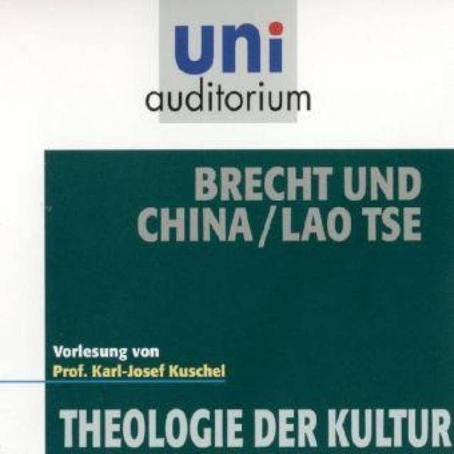 Brecht und China / Lao Tse: Theologie der Kultur