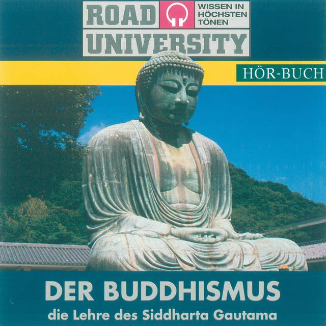 Der Buddhismus: Die Lehre des Siddharta Gautama