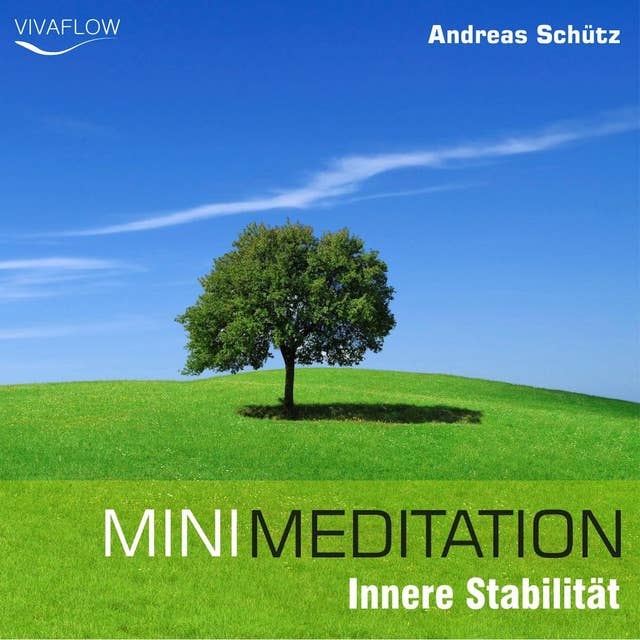 Mini Meditation: Innere Stabilität: Entspannung, Abbau von Stress & Selbsterkenntnis