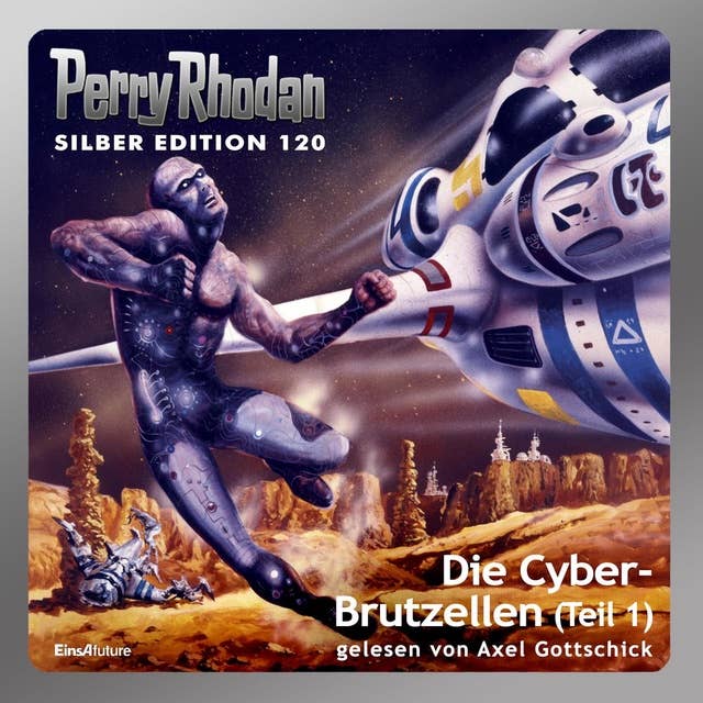 Perry Rhodan Silber Edition: Die Cyber-Brutzellen (Teil 1): Perry Rhodan-Zyklus "Die Kosmische Hanse"