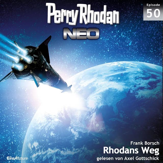 Perry Rhodan Neo 50: Rhodans Weg: Die Zukunft beginnt von vorn