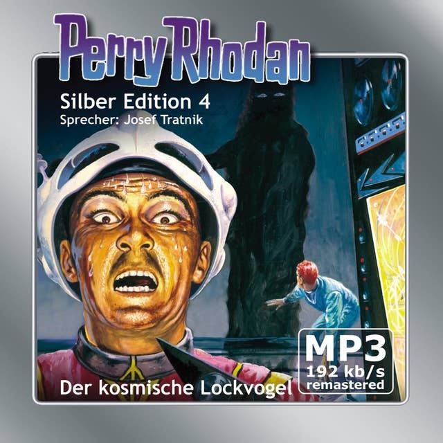 Perry Rhodan Silber Edition: Der kosmische Lockvogel: Perry Rhodan-Zyklus "Die Dritte Macht"
