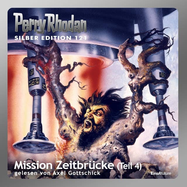 Perry Rhodan Silber Edition: Mission Zeitbrücke (Teil 4): Perry Rhodan-Zyklus "Die Kosmische Hanse"