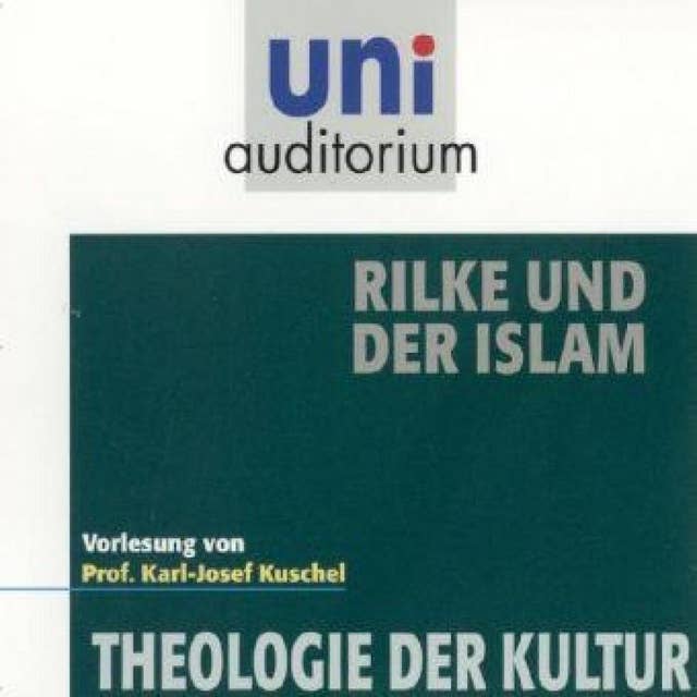 Rilke und der Islam: Theologie der Kultur