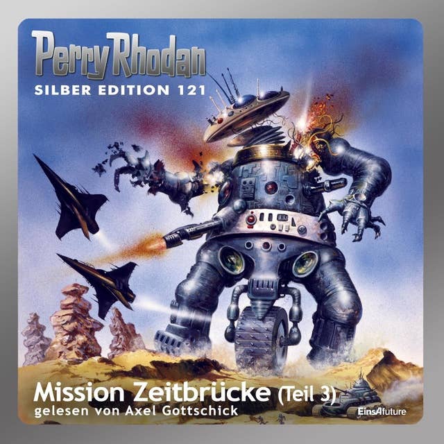 Perry Rhodan Silber Edition: Mission Zeitbrücke (Teil 3): Perry Rhodan-Zyklus "Die Kosmische Hanse"