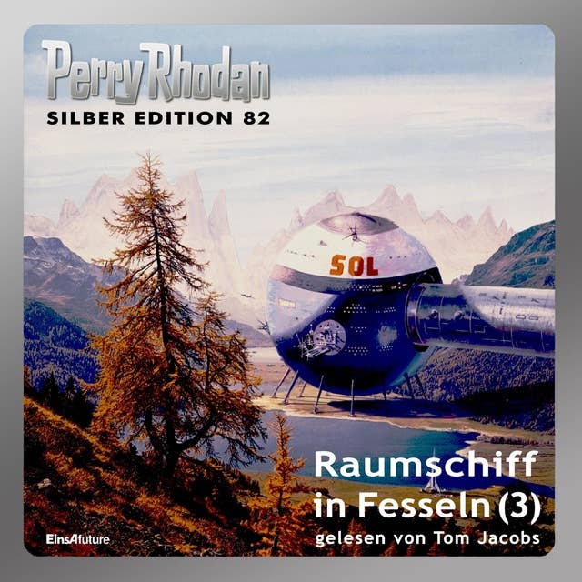 Perry Rhodan Silber Edition: Raumschiff in Fesseln (Teil 3): Perry Rhodan-Zyklus "Aphilie"