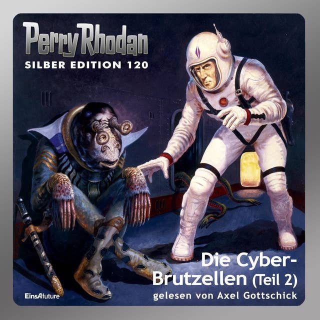 Perry Rhodan Silber Edition: Die Cyber-Brutzellen (Teil 2): Perry Rhodan-Zyklus "Die Kosmische Hanse"