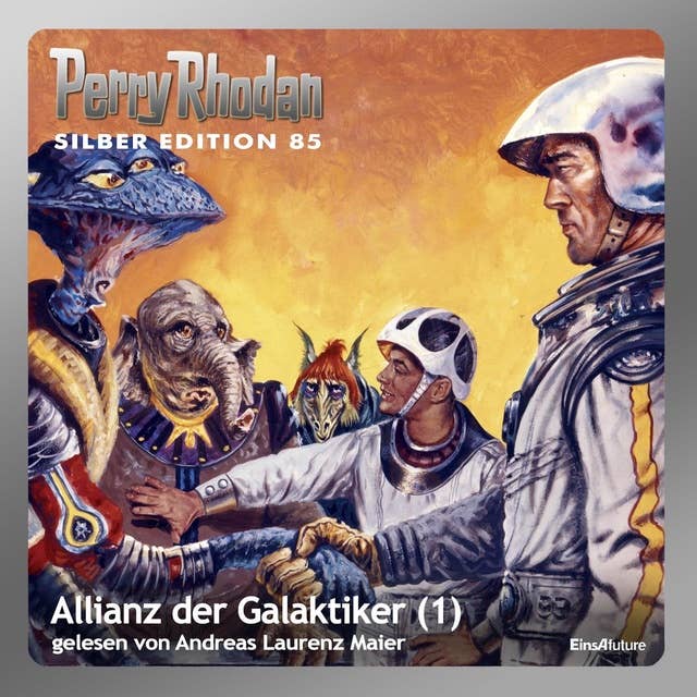 Perry Rhodan Silber Edition: Allianz der Galaktiker (Teil 1): Perry Rhodan-Zyklus "Aphilie"