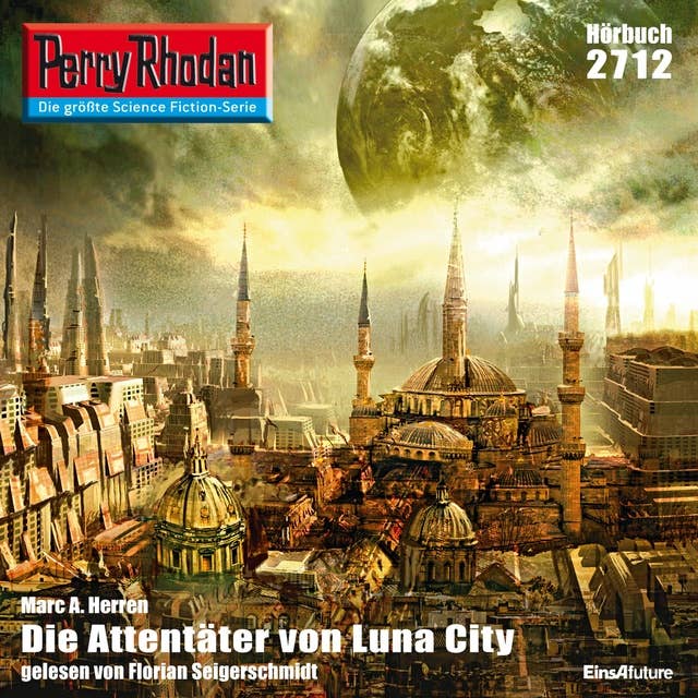 Perry Rhodan 2712: Die Attentäter von Luna-City: Perry Rhodan-Zyklus "Das Atopische Tribunal"