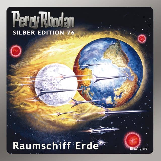 Perry Rhodan Silber Edition: Raumschiff Erde: Perry Rhodan-Zyklus "Das Konzil" - Komplettversion