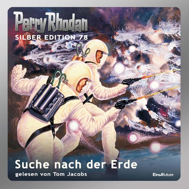 Perry Rhodan Silber Edition: Suche nach der Erde: Perry Rhodan-Zyklus "Das Konzil" - Komplettversion