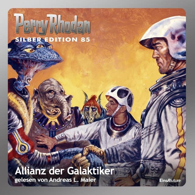 Perry Rhodan Silber Edition: Allianz der Galaktiker: Perry Rhodan-Zyklus "Aphilie" - Komplettversion