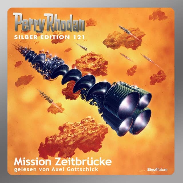 Perry Rhodan Silber Edition: Mission Zeitbrücke: Perry Rhodan-Zyklus "Die Kosmische Hanse" - Komplettversion