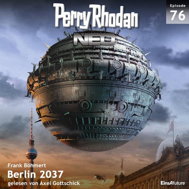 Perry Rhodan Neo 76: Berlin 2037: Die Zukunft beginnt von vorn