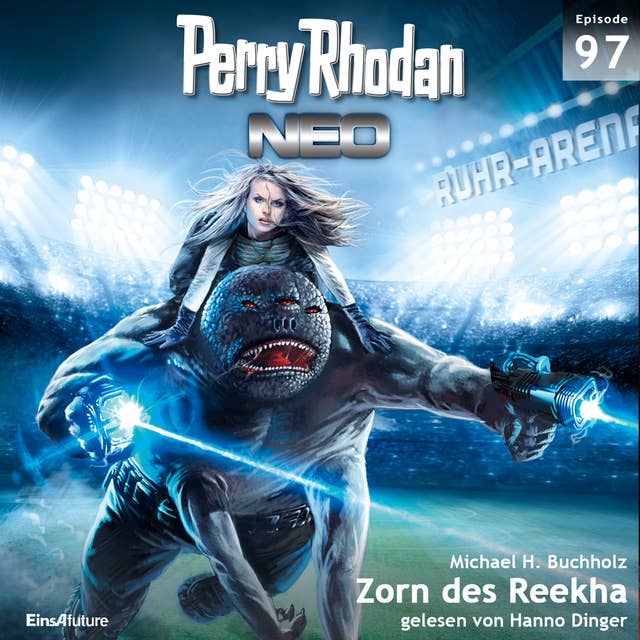 Perry Rhodan Neo 97: Zorn des Reekha: Die Zukunft beginnt von vorn