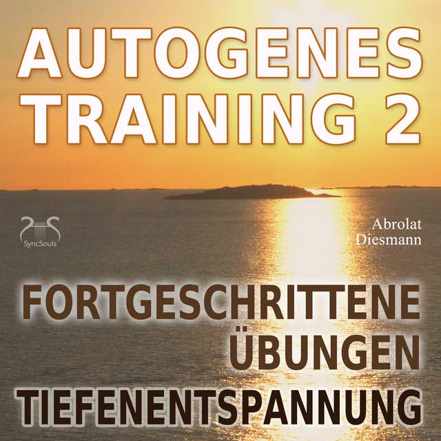 Autogenes Training 2: Fortgeschrittene Übungen der konzentrativen Selbstentspannung