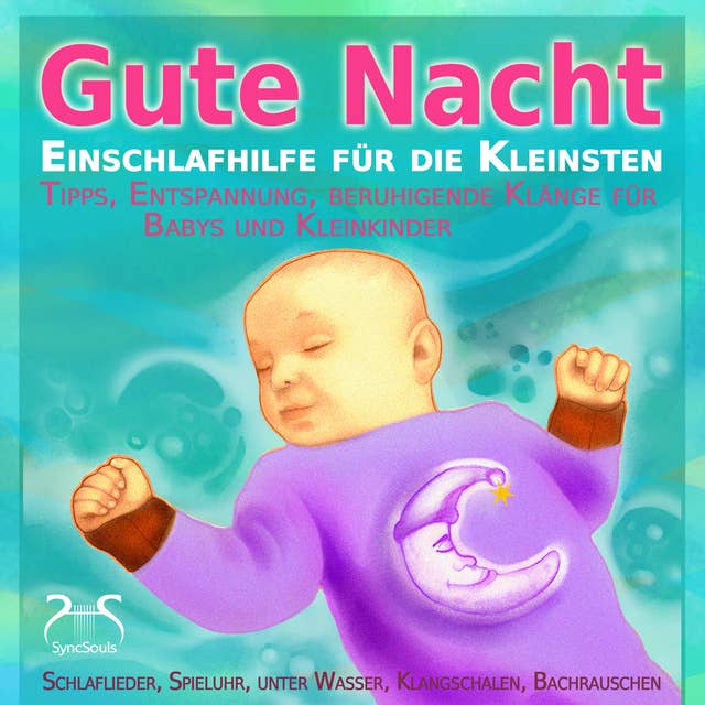 Gute Nacht - Einschlafhilfe für die Kleinsten - Schlaf Musik für Babys und Kleinkinder: Klänge zum Besser Einschlafen