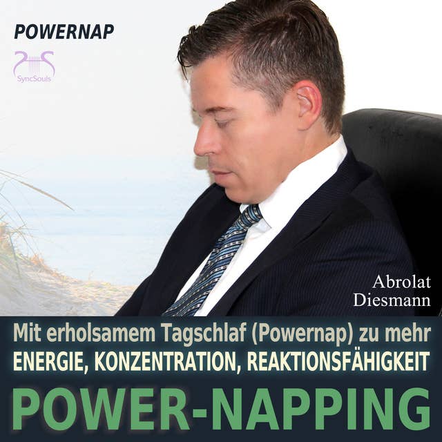 Power-Napping - 10 Minuten / 20 Minuten - mit erholsamem Tagschlaf (Powernap) zu mehr Energie, Konzentration und Reaktionsfähigkeit: mit spezieller Powernap - Entspannungsmusik