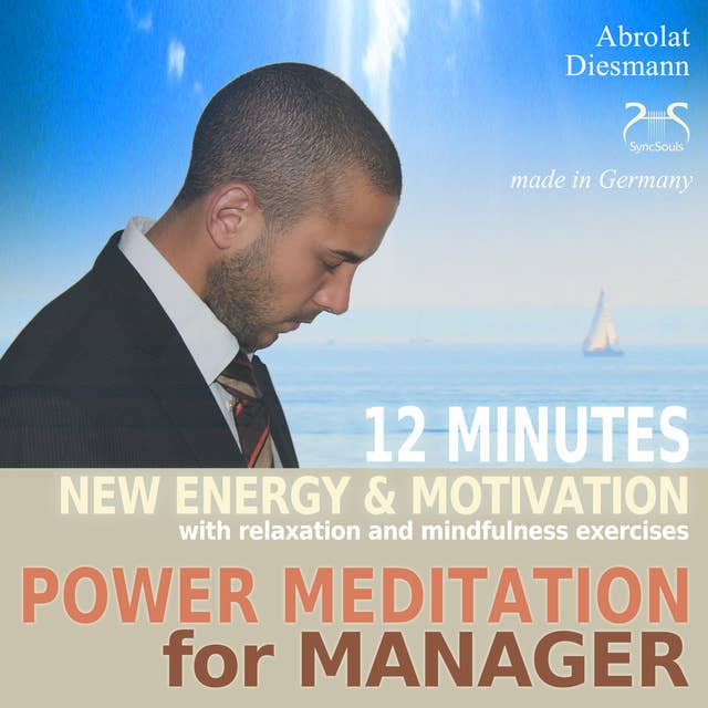 Power Meditation for Manager: 12 minutes new energy and motivation with relaxation and mindfulness exercises
