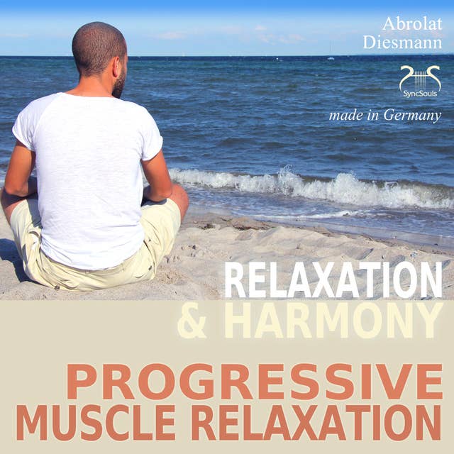 Progressive Muscle Relaxation: Relaxation and Harmony: with an especially composed relaxing music in 432 Hz for PMR