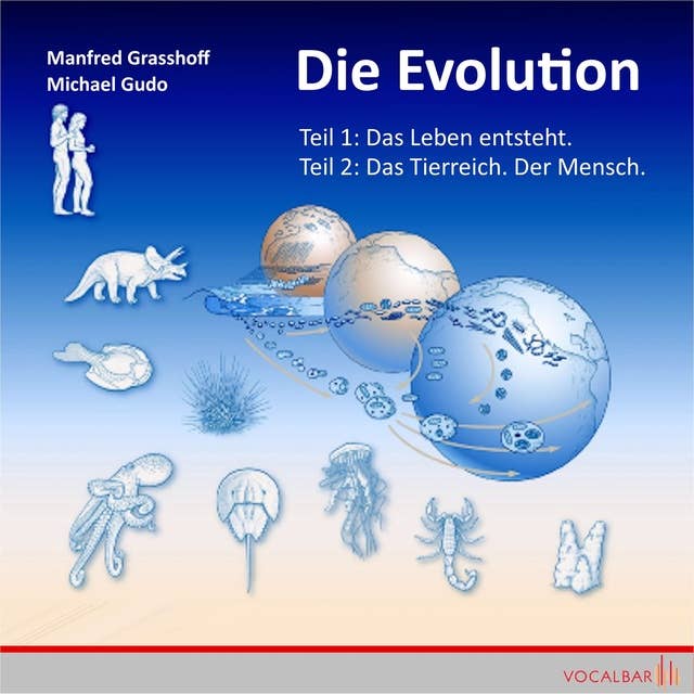Die Evolution: Teil 1: Das Leben entsteht, Teil 2: Das Tierreich. Der Mensch