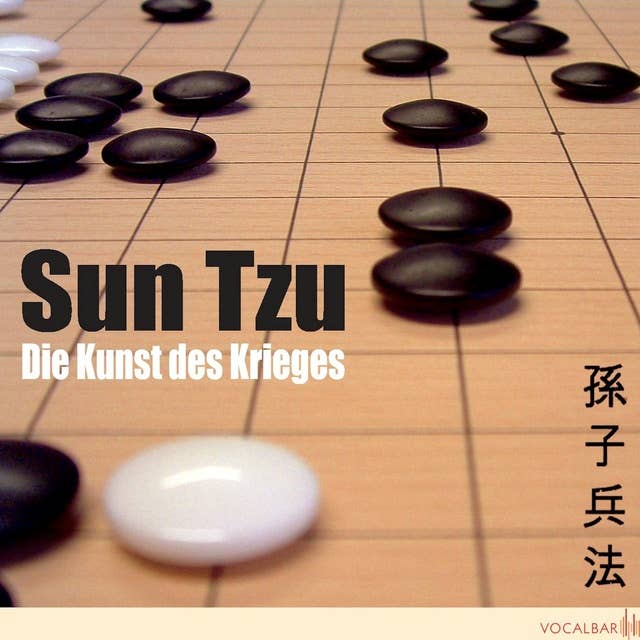Sun Tzu: Die Kunst des Krieges: Der Klassiker der Konfliktstrategie