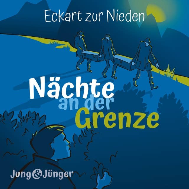 Nächte an der Grenze: Band 2 der Kinderbuchreihe »Jung und Jünger«
