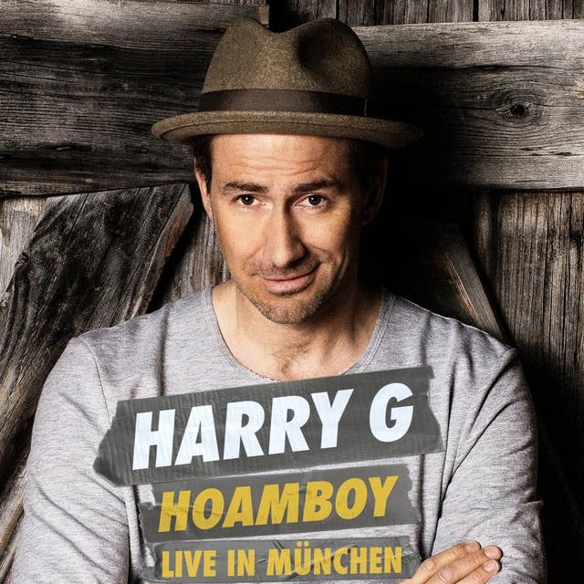 Harry G - Hoamboy: Live in München