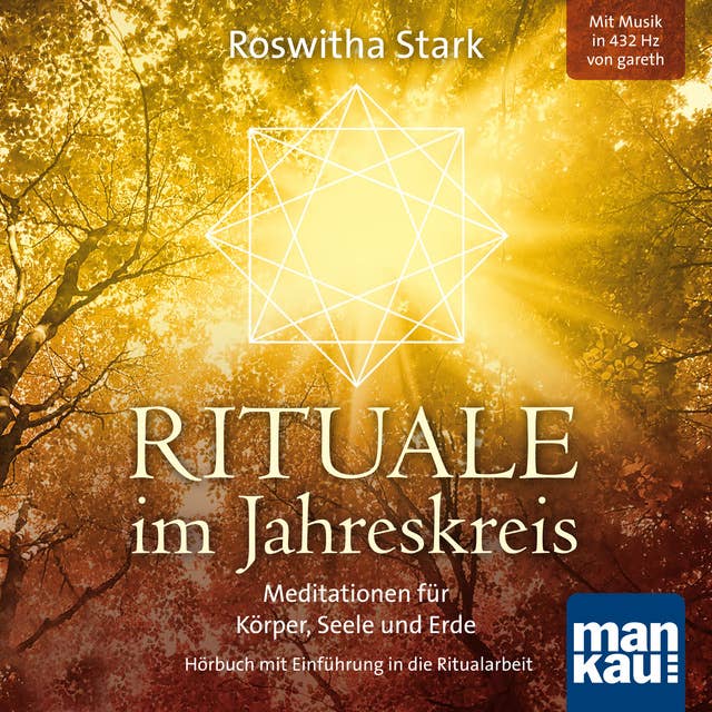 Rituale im Jahreskreis: Meditationen für Körper, Seele und Erde: Hörbuch mit Einführung in die Ritualarbeit