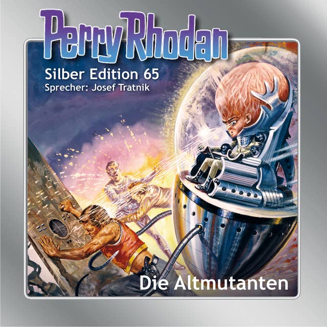 Perry Rhodan Silber Edition 65: Die Altmutanten: 2. Band des Zyklus "Die Altmutanten"