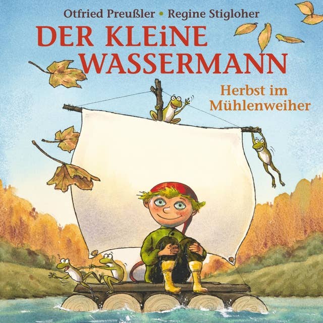 Der kleine Wassermann: Herbst im Mühlenweiher