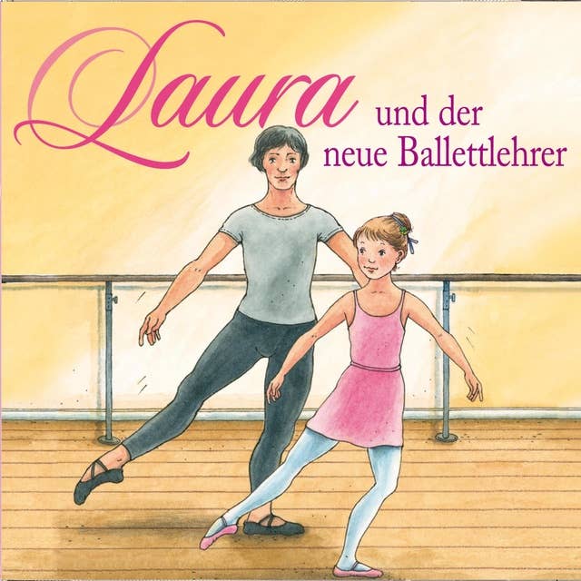 Laura und der neue Ballettlehrer
