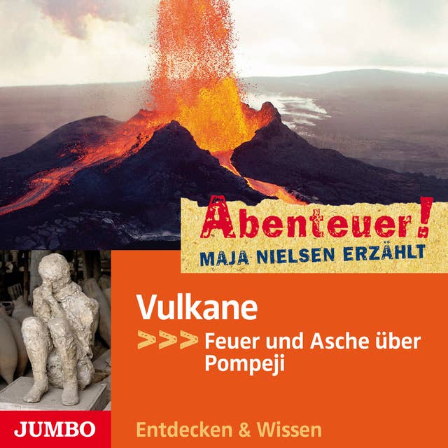 Abenteuer! Maja Nielsen erzählt. Vulkane: Feuer und Asche über Pompeji