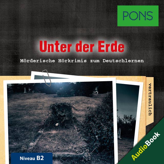 PONS Hörkrimi - Deutsch als Fremdsprache: Unter der Erde: Mörderische Kurzkrimis zum Deutschlernen (B1)