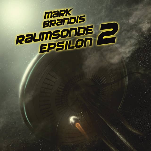 Mark Brandis - Band 10: Raumsonde Epsilon, Teil 2