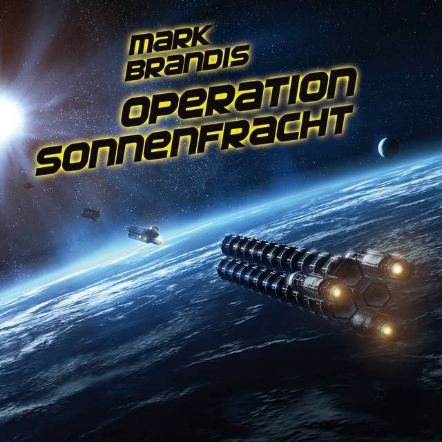 Mark Brandis - Band 16: Operation Sonnenfracht