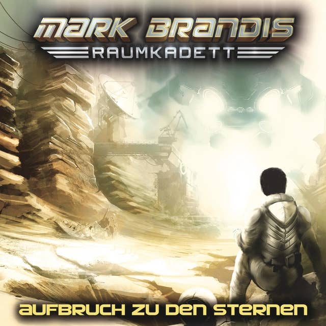 Mark Brandis, Raumkadett - Band 01: Aufbruch zu den Sternen