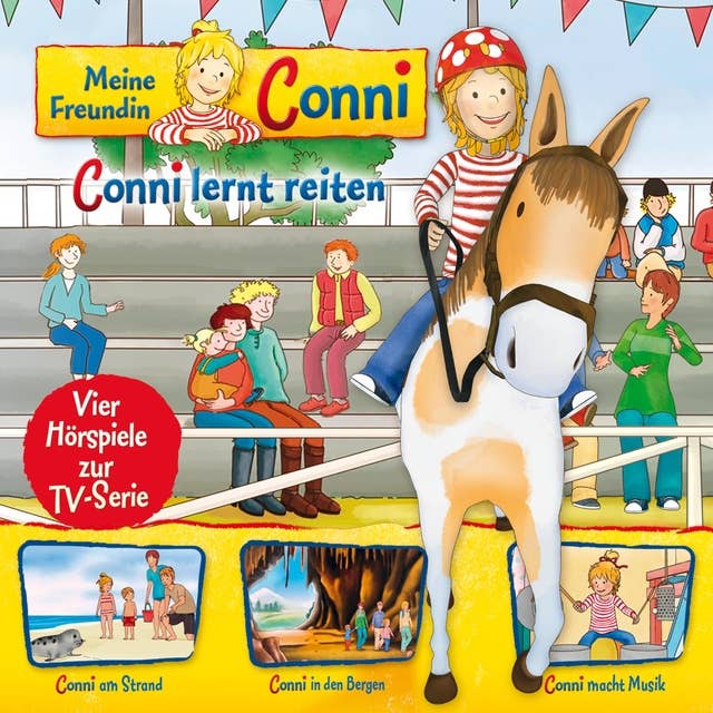 Meine Freundin Conni - Folge 06: Conni lernt reiten / Conni am Strand / Conni in den Bergen / Conni macht Musik