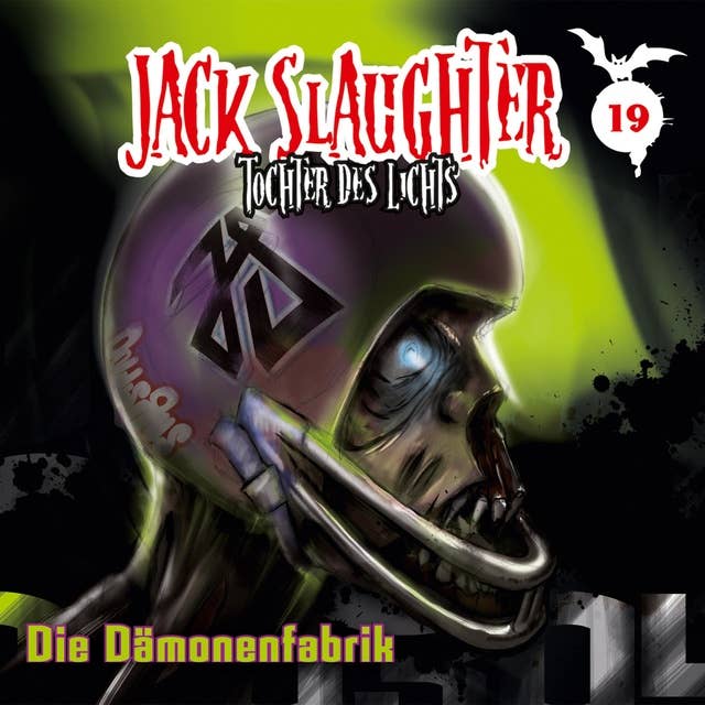 Jack Slaughter, Tochter des Lichts - Band 19: Die Dämonenfabrik