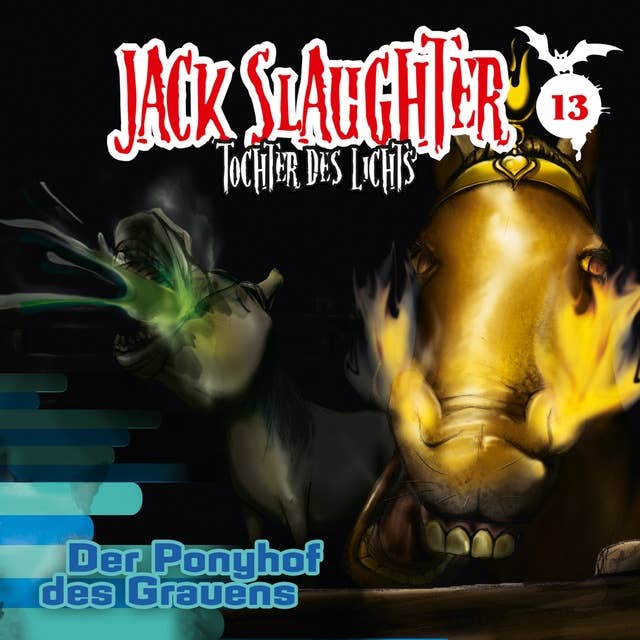Jack Slaughter, Tochter des Lichts - Band 13: Der Ponyhof des Grauens