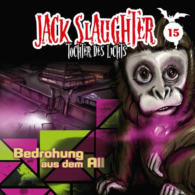Jack Slaughter, Tochter des Lichts - Band 15: Bedrohung aus dem All