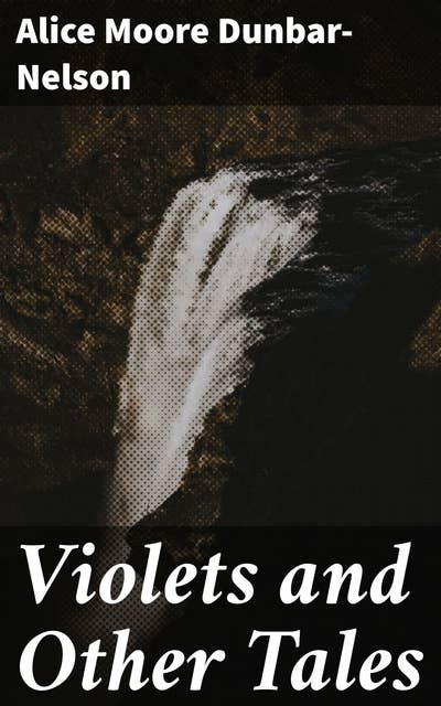 Violets and Other Tales: Exploring Love, Race, and Identity in Early 20th Century America