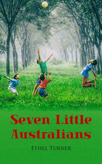 Seven Little Australians: Children's Classic