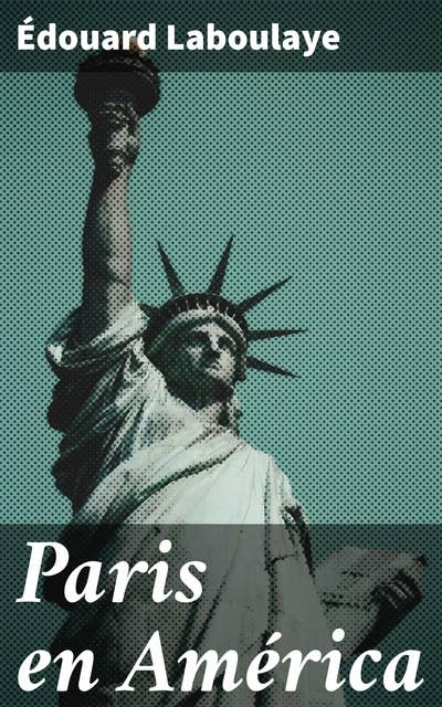 Paris en América: Explorando los lazos literarios entre París y América del Norte en el siglo XIX