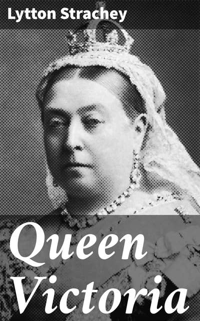 Queen Victoria: Uncovering the Legacy of Britain's Longest-Reigning Monarch