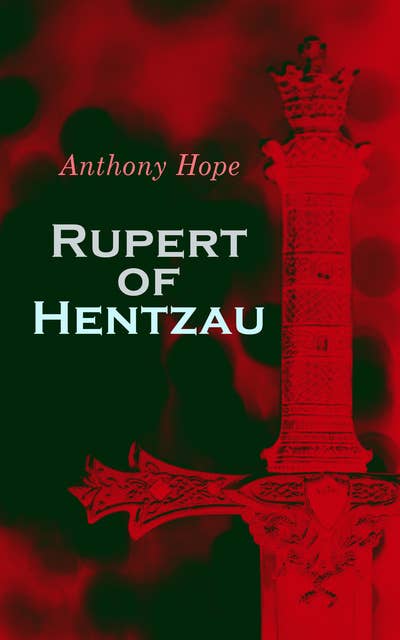 Rupert Of Hentzau: Dystopian Novel