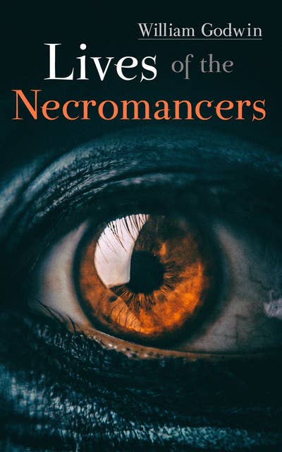 Lives of the Necromancers: The Paranormal Legends Throughout the Ages